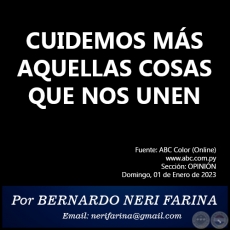 CUIDEMOS MÁS AQUELLAS COSAS QUE NOS UNEN - Por BERNARDO NERI FARINA - Domingo, 01 de Enero de 2023